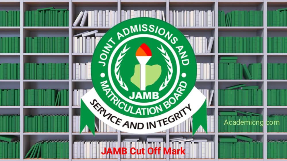 Jamb Cut Off Mark 2021 2022 For All Schools Courses In Nigeria Academicng
